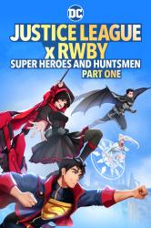 Liga spravedlnosti a RWBY: Superhrdinové a lovci, první část