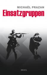 Einsatzgruppen: Nacistická smrtící komanda obrazok